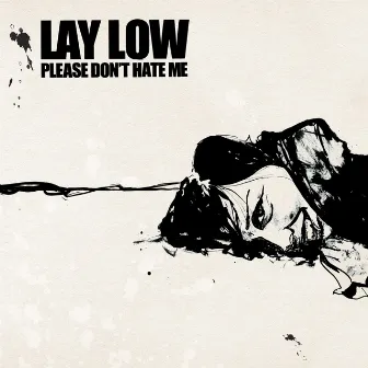 Please Don't Hate Me by Lay Low