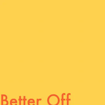 Better Off by Stayyoung