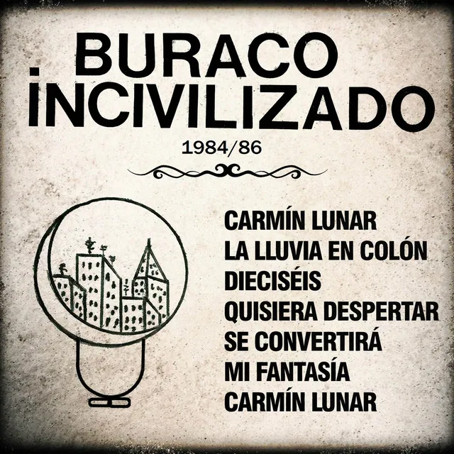 Buraco Incivilizado I y II. 1984/86