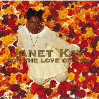 For the Love of You by Janet Kay