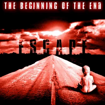 The Beginning of The End by Escape