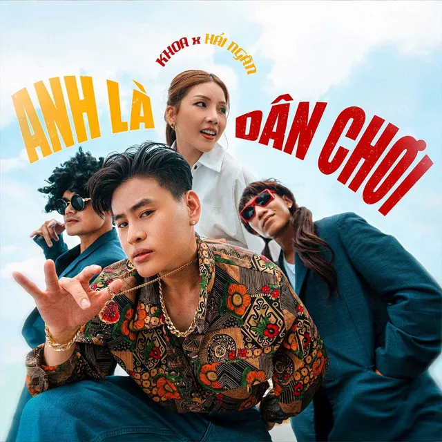 Anh Là Dân Chơi (feat. Hải Ngân)