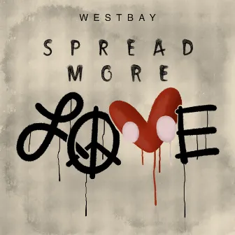 Spread More Love by Westbay