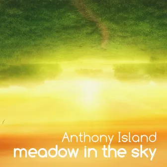 Meadow in the sky by Anthony Island