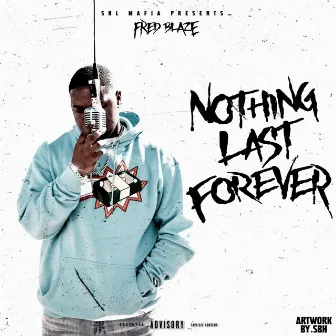 Nothing Last Forever by Fred Blaze