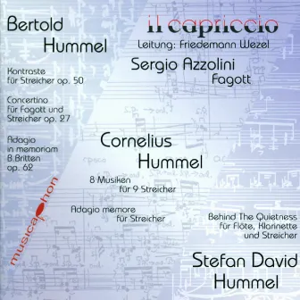 Hummel, B.: Contrasts / Concertino for Bassoon and Strings, Op. 27B / Hummel, C.: 8 Musiken Fur 9 Streicher by Friedemann Wezel