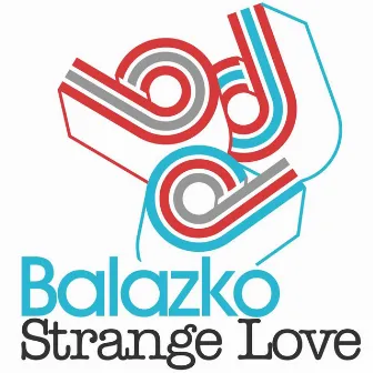 Strange Love by Balazko