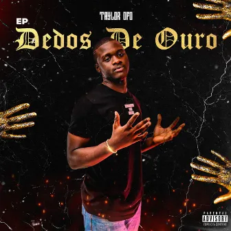 Dedos D' Ouro by Taylor DFD