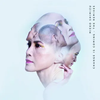 The Change Is Coming: The Remixes by Mieko Shimizu