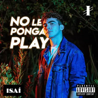 No Le Ponga Play by Isai