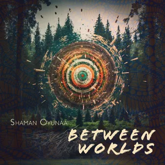 Between Worlds (The Shaman's Flute) by Shaman Oyunaa