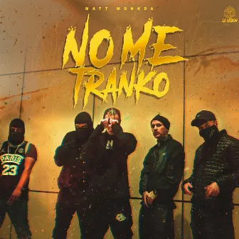 No Me Tranko by Matt Monkda