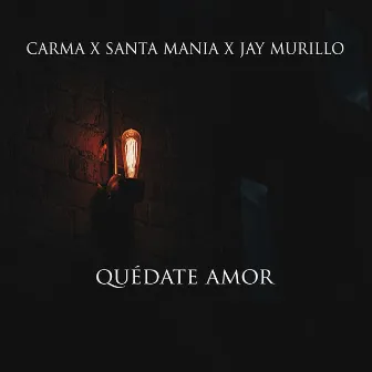 QUÉDATE AMOR by Carma