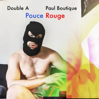 Pouce Rouge by Paul Boutique