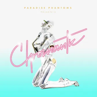 Chromantic by Paradise Phantoms