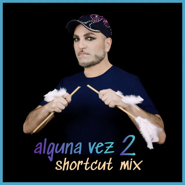 Alguna Vez 2 (Shortcut Mix)