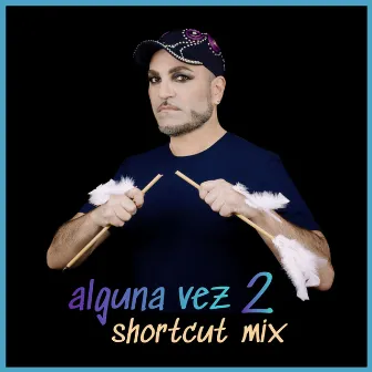 Alguna Vez 2 (Shortcut Mix) by KooLTURE