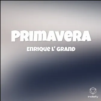 Primavera by Enrique L' GranD