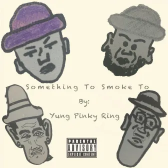 Something to Smoke to (Summer Nights on Moreland) by Yung Pinky Ring