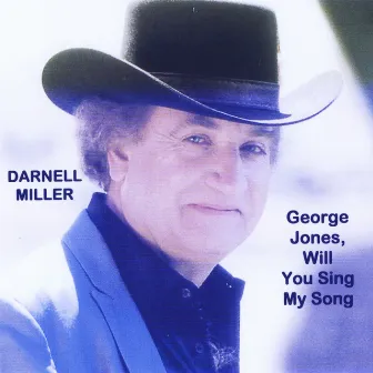 George Jones, Will You Sing My Song by Darnell Miller