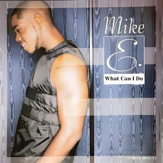 What Can I Do by Mike E.