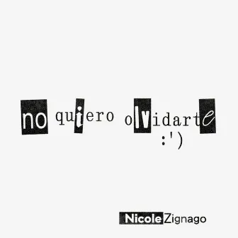 no quiero olvidarte by Nicole Zignago