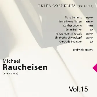 Michael Raucheisen Vol. 15 by Peter Cornelius