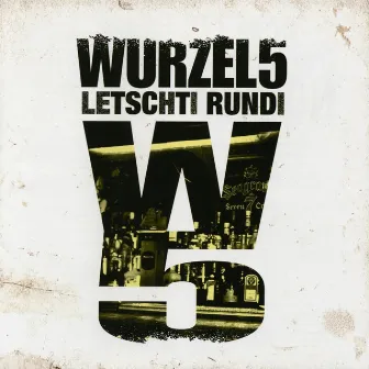 Letschti Rundi by Wurzel 5