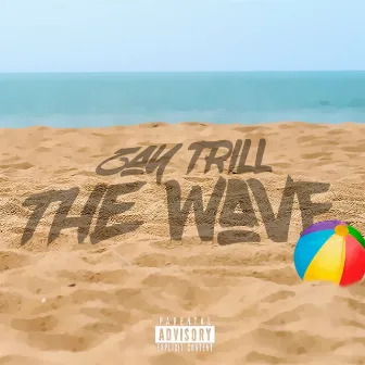 The Wave by Zay Trill