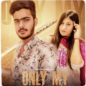 Only My by DS Rana