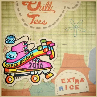 Extra Rice (Super Release) by Chillitees