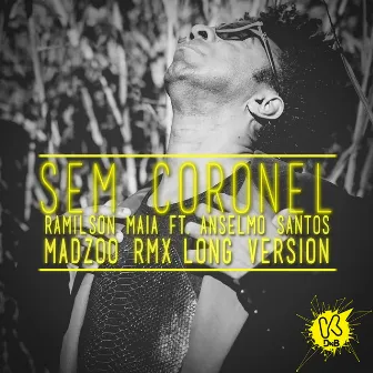 Sem Coronel (Remix Long Version) by Ramilson Maia