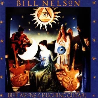 Blue Moons And Laughing Guitars by Bill Nelson