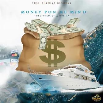 Money Pon Me Mind (Feat. Hylita) by Thee Khemist