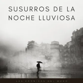 Susurros De La Noche Lluviosa: Las Crónicas Del Búho by 