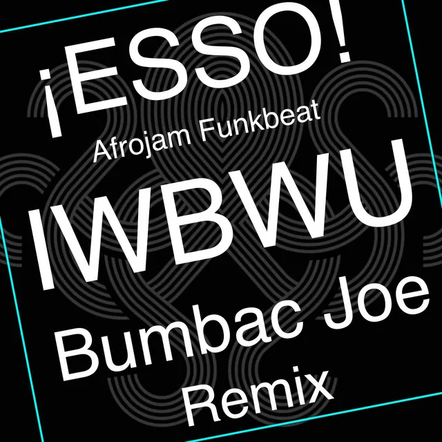 Iwbwu - Bumbac Joe Remix