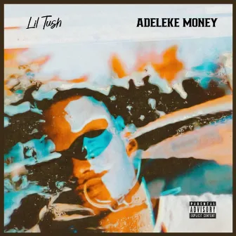 Adeleke Money by Lil Tush