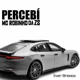 Percebí by Mc Robinho Da ZS