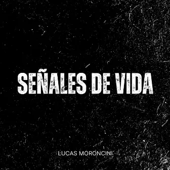 Señales de Vida by Lucas Moroncini