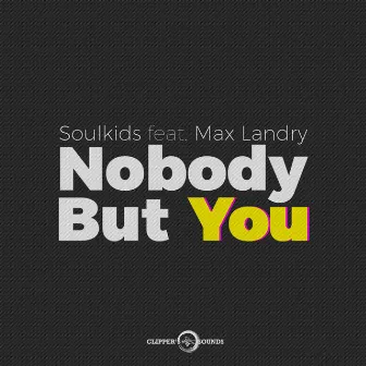 Nobody but You by Soulkids