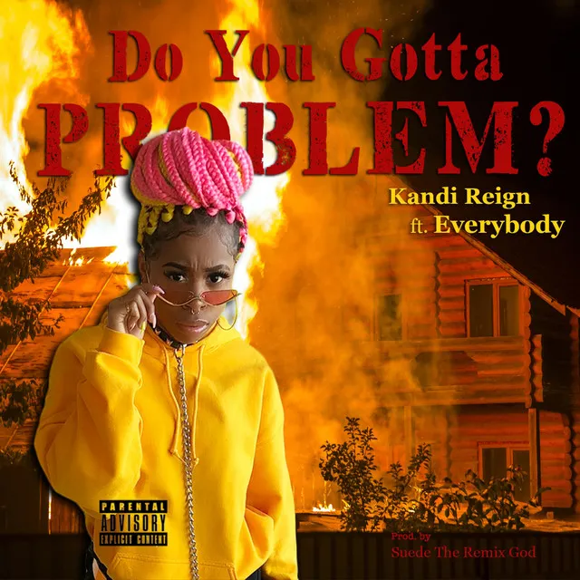 Do You Gotta Problem?