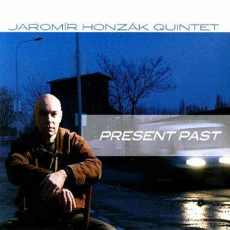 Present Past by Jaromir Honzak Quintet