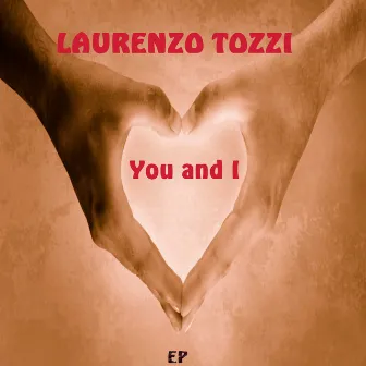 You And I by Laurenzo Tozzi