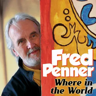 Where In The World by Fred Penner