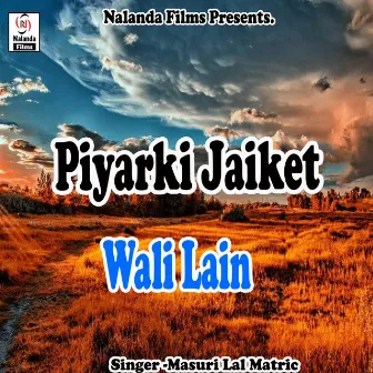 Piyarki Jaiket Wali Lain Mareli by Masuri Lal Matric