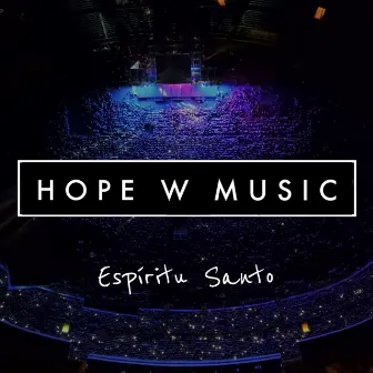 Espíritu Santo by Hope W Music