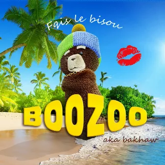 Fais le bisou by Boozoo