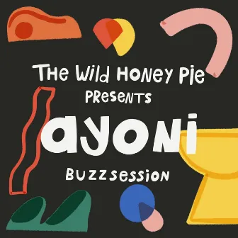 The Wild Honey Pie Buzzsession by Ayoni