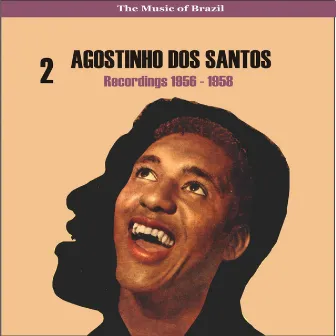 The Music of Brazil / Agostinho dos Santos, Vol. 2 / Recordings 1956 - 1958 by Agostinho Dos Santos