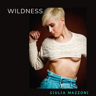 Wildness by Giulia Mazzoni